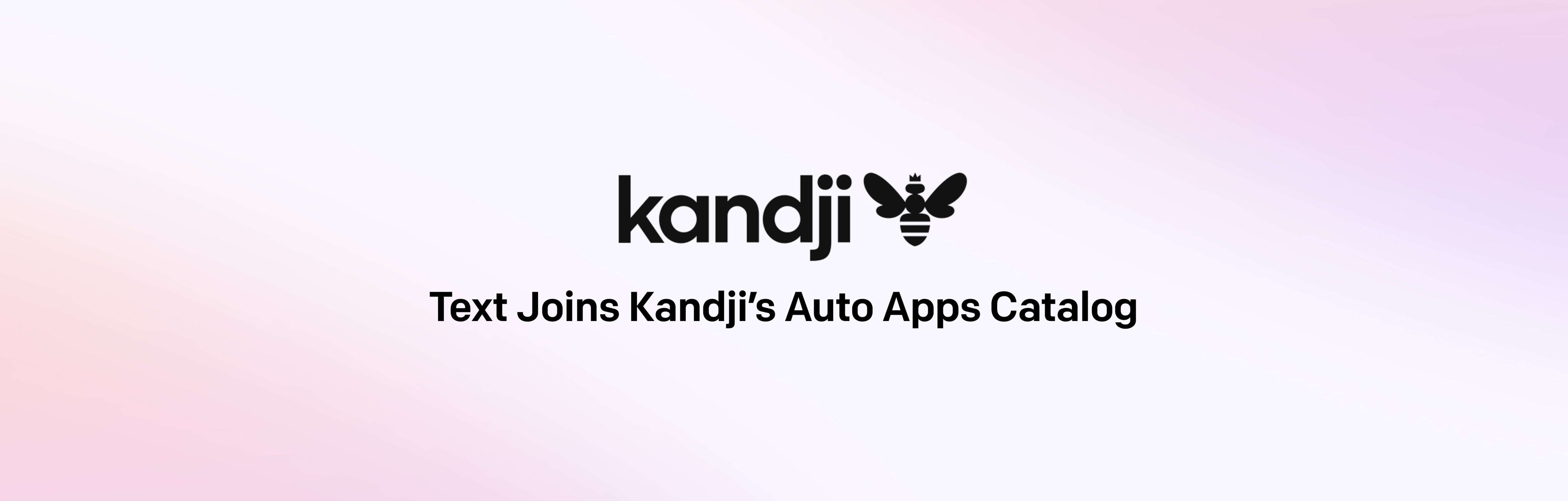 Big News: Text Joins Kandji’s Auto Apps Catalog