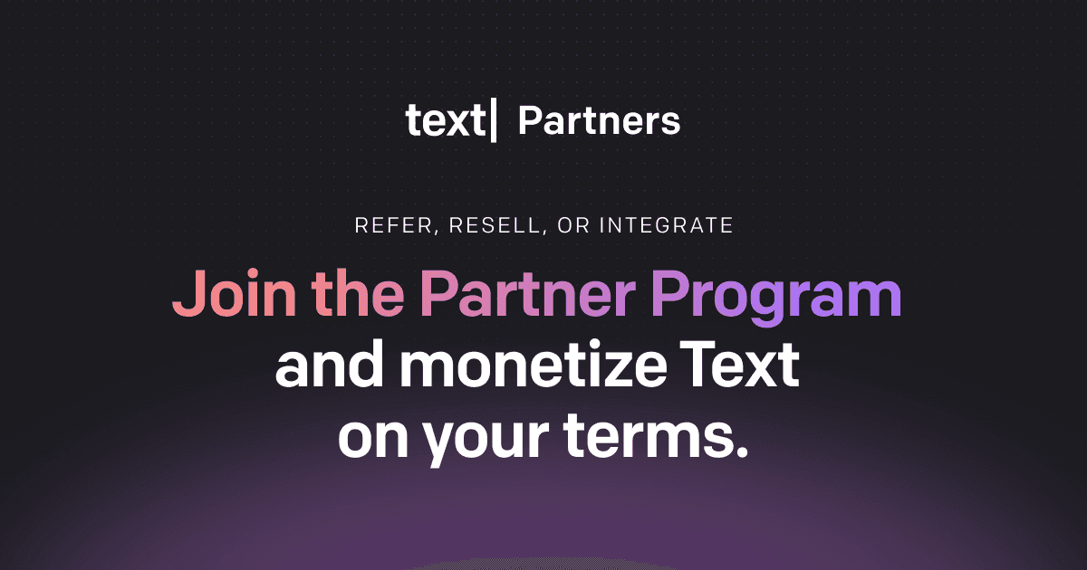 Partnet Text Text.com Partner Program | Refer, Resell & Earn Recurring Revenue